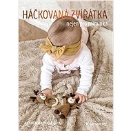 Háčkovaná zvířátka nejen pro miminka - Lenka Bednářová