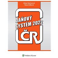 Daňový systém ČR 2022 - Alena Vančurová; Hana Zídková