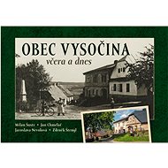 Obec Vysočina včera a dnes - Milan Šustr