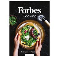 Forbes Cooking: Dobré jídlo - bohatý život - Kateřina Bičíková Harudová; Kateřina Pechová; Martina Baťhová; Markéta Marešová