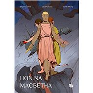 Hon na Macbetha - Štěpánka Jislová; Lukáš Komárek; Lukáš Pokorný