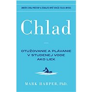 Chlad: Otužovanie a plávanie v studenej vode ako liek - Mark Harper