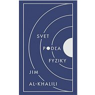 Svet podľa fyziky - Jim Al-Khalili