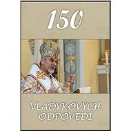 150 vladykových odpovedí - 
