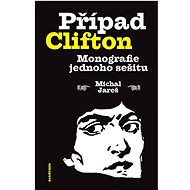Případ Clifton: Monografie jednoho sešitu - Michal Jareš