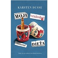 Moje vražedné vnútorné dieťa - Karsten Dusse