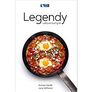 Legendy světové kuchyně - Roman Vaněk; Jana Vaňková