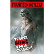 Temné blues v New Orleans - František Kotleta