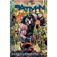 Batman Baneovo město, díl první - Tom King