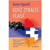 Když ztrácíš vlast - Karen Ogandž