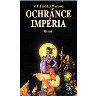 Ochránce Impéria: Otrok - Raymond E. Feist; Janny Wurtsová