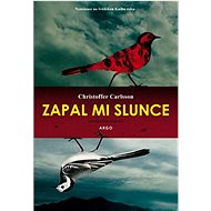 Zapal mi slunce - Christoffer Carlsson