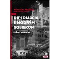 Diplomacia s modrým golierom - Miroslav Mojžita