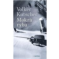 Mokrá ryba - Volker Kutscher