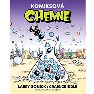 Komiksová chemie - Larry Gonick; Craig Criddle