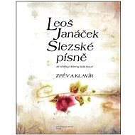 Slezské písně: Zpěv a klavír - Leoš Janáček