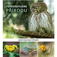 Fotografujeme přírodu: Objektivem Honzy Štěpničky - Jan Štěpnička
