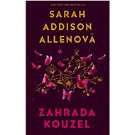 Zahrada kouzel - Sarah Addison Allenová