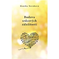Budova srdcových záležitostí - Monika Nováková