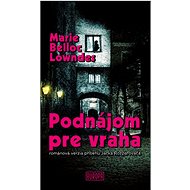 Podnájom pre vraha - Marie Belloc Lowndes