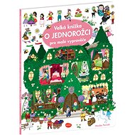 Velká knížka O jednorožci pro malé vypravěče - Monika Parciak