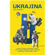 Ukrajina: Válka kolem nás - Václav Bartuška; Lenka Klicperová; Petr Kolář; Stanislav Krupař; Anton Litvin