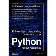 Python Knihovny pro práci s daty: pro verzi 3.11 - Rudolf Pecinovský