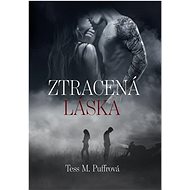 Ztracená láska - Tess M. Puffrová