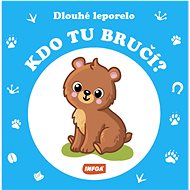 Kdo tu bručí?: Dlouhé leporelo - 