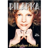 Pilarka: Dotýkat se hvězd - Petr Macek