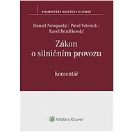 Zákon o silničním provozu: Komentář - Daniel Novopacký; Pavel Vetešník; Karel Bezděkovský