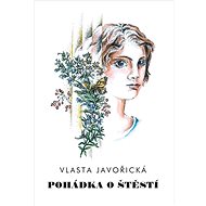 Pohádka o štěstí - Vlasta Javořická