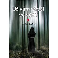 Už vám straší ve věži? - Václav Gruber