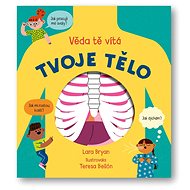 Tvoje tělo: Věda tě vítá - Lara Bryan; Teresa Bellón