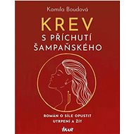 Krev s příchutí šampaňského - Kamila Boudová