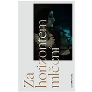 Za horizontem mlčení - Anna Markowitz