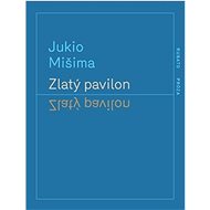 Zlatý pavilon - Jukio Mišima