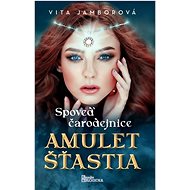 Spoveď čarodejnice: Amulet šťastia - Vita Jamborová