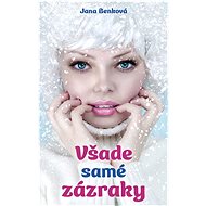 Všade samé zázraky - Jana Benková
