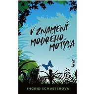 V znamení modrého motýľa - Ingrid Schusterová