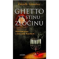 Ghetto ve stínu zločinu - Zdeněk Grmolec