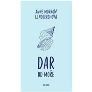 Dar od moře - Anne Morrow Lindberghová