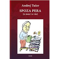 Spoza pera: o mne i o vás - Andrej Tušer