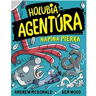 Holubia agentúra napína pierka - Andrew McDonald; Ben Wood
