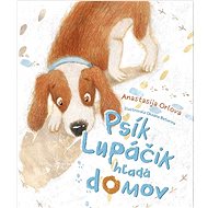 Psík Lupáčik hľadá domov - Anastasia Orlova