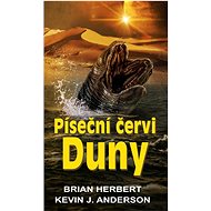 Píseční červi Duny - Brian Herbert; Kevin J. Anderson