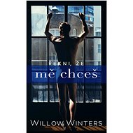 Řekni, že mě chceš - Willow Winters