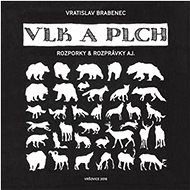 Vlk a plch: Rozporky & rozprávky aj. - Vratislav Brabenec
