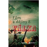 Film a dějiny 8: Válka - Petr Kopal