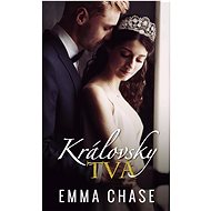 Královsky tvá - Emma Chaseová  Emma Chaseová